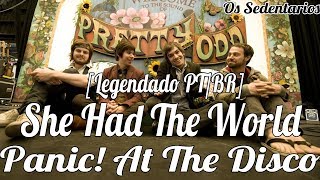 Panic! At The Disco: She had the world [Legendado PT/BR]