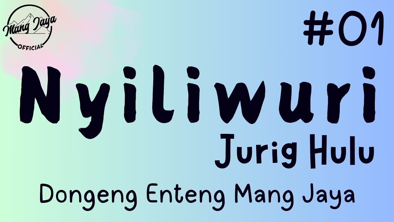 NYILIWURI JURIG HULU 01, Dongeng Enteng Mang Jaya, Carita Sunda @MangJayaOfficial