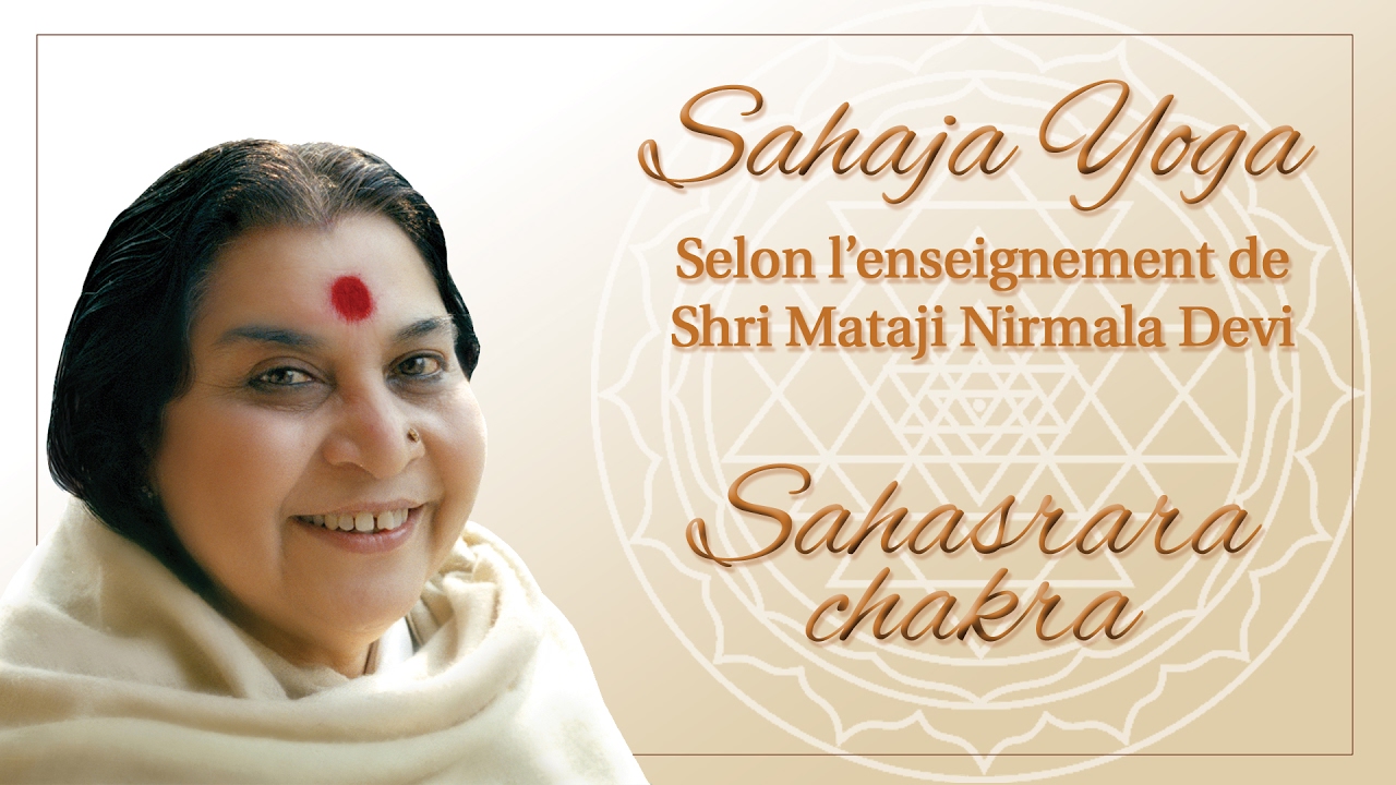 Sahasrara Chakra Sahaja Yoga a/soustitre français pour le discours
