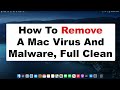 How To Remove A Mac Computer Virus, Malware, Spyware, Maintenance, And Cleaning 2021