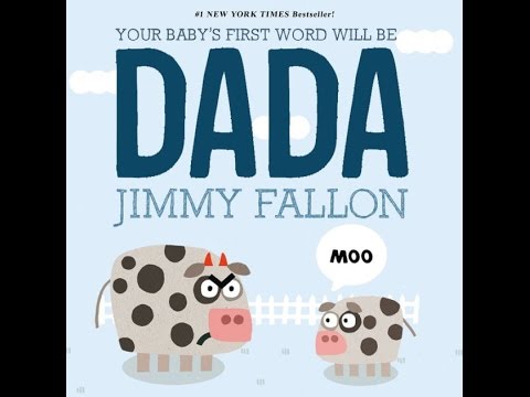 Your Baby\u0026#39;s First Word Will Be DADA by Jimmy Fallon Read Aloud ...