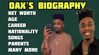 Dax's Biography:Age, Career, Net Worth, Songs, Real name, Family More More