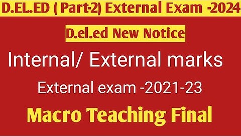 D.el.ed (Part-2) External Exam -2024(2021-23) // Internal /External marks.