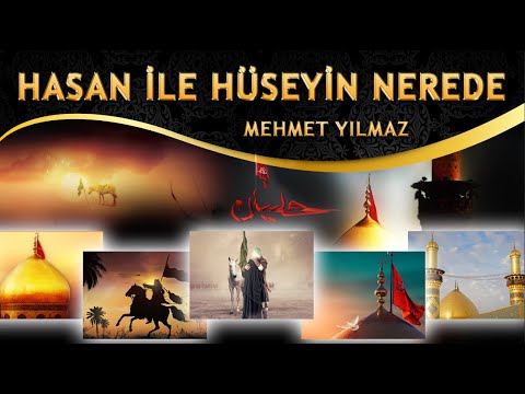 Ağlatan İlahi / Hasan İle Hüseyin Nerede (YouTube'da İlk) / Kerbela İlahisi / Mehmet Yılmaz
