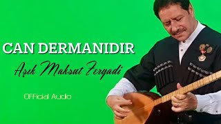 Aşık Maksut Feryadi - Can Dermanıdır [] Resimi