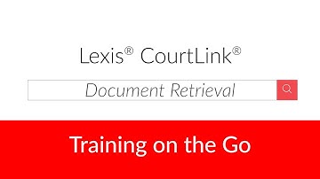 Lexis® CourtLink® Document Retrieval