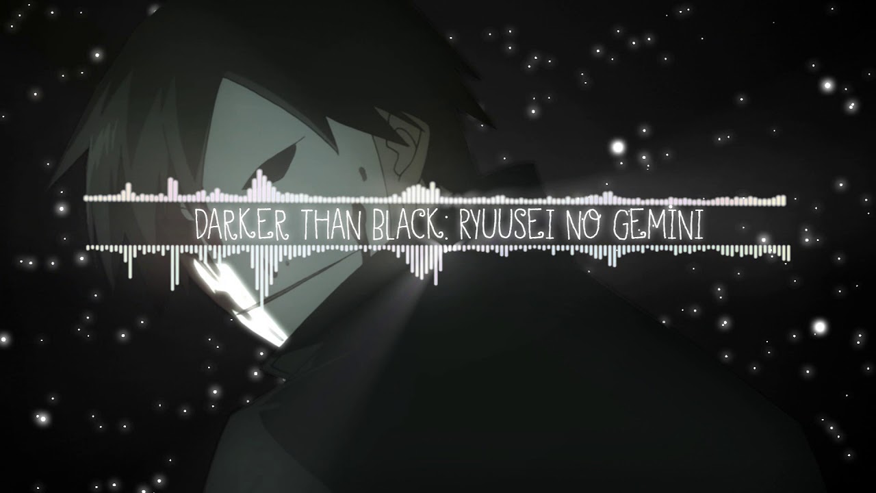 Stream Darker Than Black Ryuusei no gemini No.23 by DankCaesar