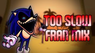 TOO SLOW -  Fran Mix || FNF vs Sonic.exe [Playable] [+FLP]