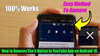How to Remove The X Button In YouTube App on Android 10 - 100% Works