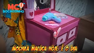 MOCHILA MALUCA HOJE É O DIA | MC Bocãozinho | Música Infantil