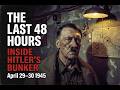 The Last 48 Hours in Hitler's Bunker — April 29–30 1945
