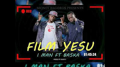 I MAN ft BASKA "Film Yesu" prod by Baska