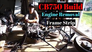 CB750 Build - Engine Removal & Frame Strip!
