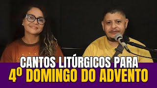 Cantos Músicas para Missa do 4º Domingo do Advento Ano C