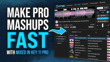 Make Pro Mashups Fast with Mixed in Key 11 Pro