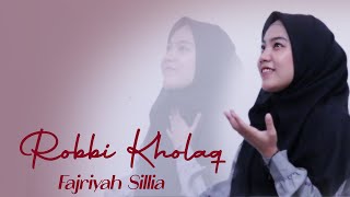 ROBBI KHOLAQ, cover Fajriyah Sillia