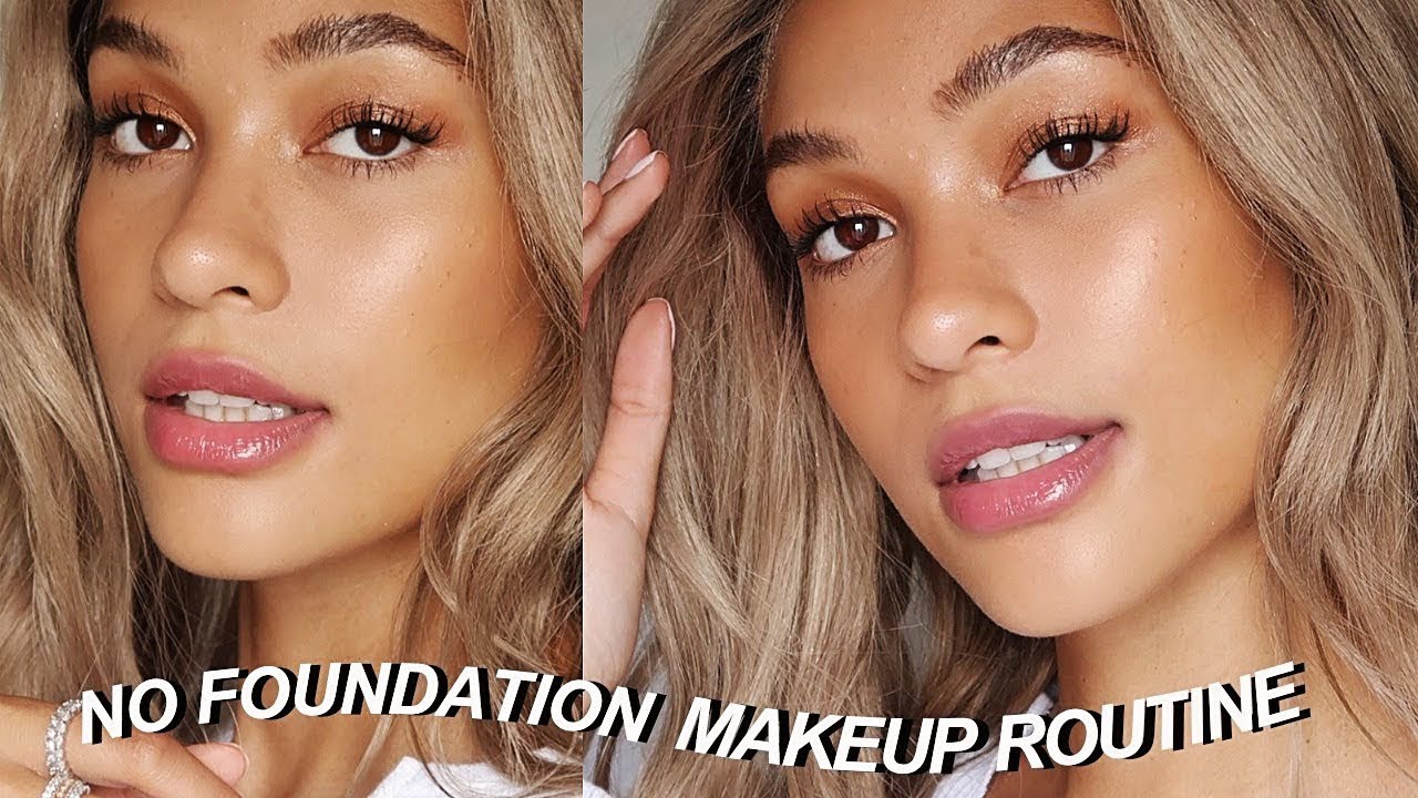 NO FOUNDATION MAKEUP ROUTINE FLAWLESS SUMMER SKIN 