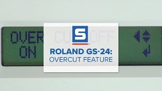 Roland GS-24: Overcut Feature