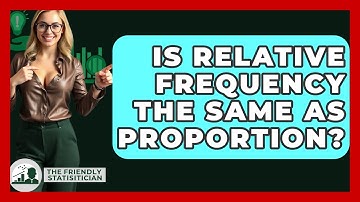 Is Relative Frequency The Same As Proportion? - The Friendly Statistician