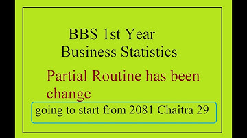 BBS 1st: Business Statistics || partial Exam routine has been changed.