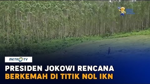 Presiden Jokowi Rencana Berkemah di Titik Nol IKN