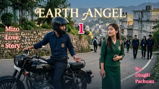 Earth Angel - 1 (Mizo Love Story) 