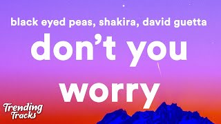Black Eyed Peas Shakira David Guetta Don t You Worry