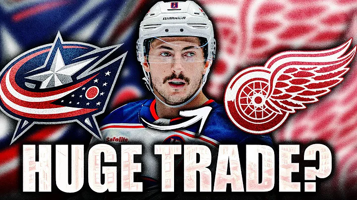 HUGE DETROIT RED WINGS TRADE FOR ZACH WERENSKI? Columbus Blue Jackets Trade Rumours