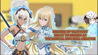 Berserk of Gluttony react to Rimuru as the Mortal sin’s creator |Gacha reaction| ship:Rimuru x Chloe