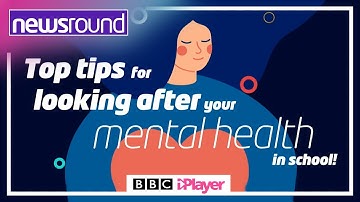 TOP TIPS for looking after your mental health | Newsround