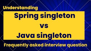 Spring Singleton vs Java Singleton: Key Differences Explained