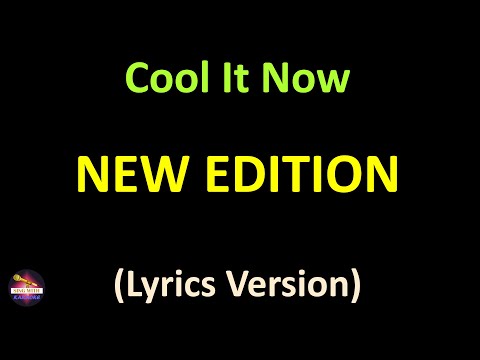 New Edition - Cool It Now (Lyrics version)