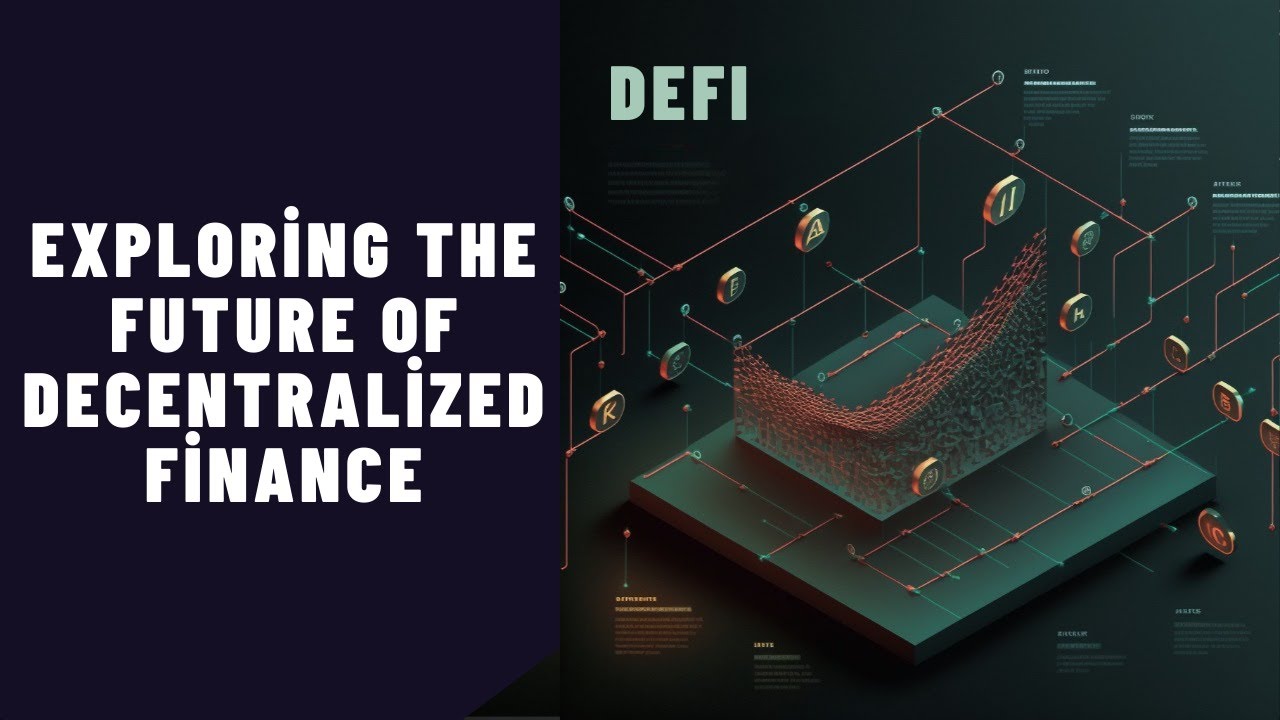 Exploring the Future of Decentralized Finance (DeFi): Opportunities and Challenges