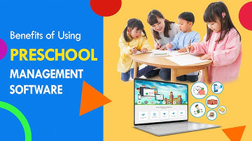 Benefits of Using Preschool Management Software