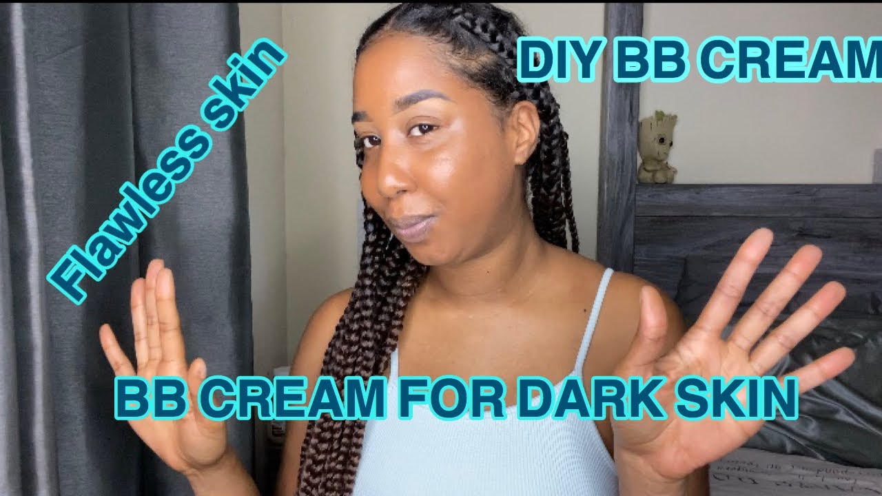 BB CREAM FOR DARK SKIN MY FAVORITE PLUS MY DIY VERSION! GET FLAWLESS SKIN AND COVER DARK MARKS