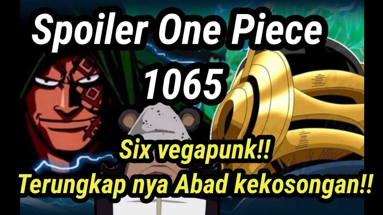 Spoiler One Piece 1065: Vegapunk Bocorkan Teknologi 'Ancient Kingdom