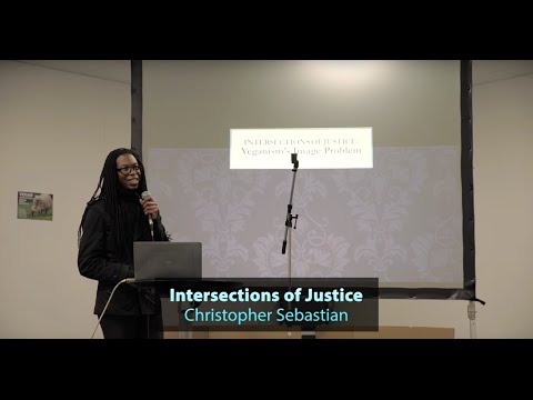 Christopher Sebastian - Intersections of Justice: Building an Inclusive Animal Rights Movement