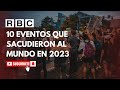 EVENTOS QUE SACUDIERON AL MUNDO EN 2023