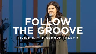 Living In The Groove -  Follow The Groove | 5.19.24