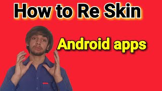 How to  Re Skin Android src code an Android studio