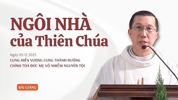NGÔI NHÀ của Thiên Chúa - Lm Giuse Đặng Chí Lĩnh