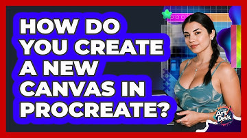 How Do You Create a New Canvas in Procreate?
