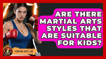 Are There Martial Arts Styles That Are Suitable for Kids? | Fighting Arts Lab
