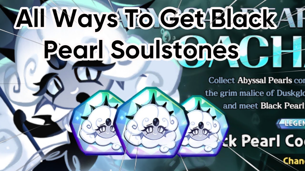 All Ways To Get Black Pearl Soulstones Cookie Run Kingdom YouTube