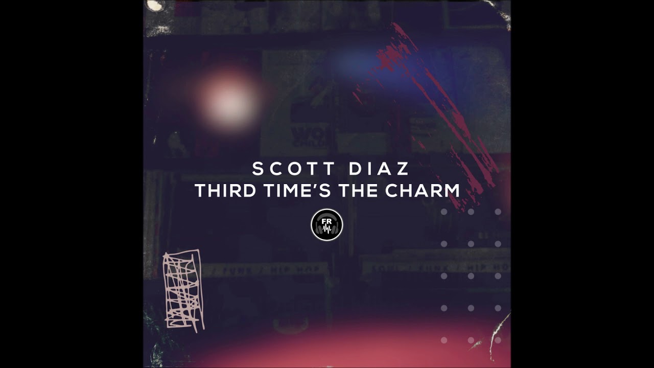 Scott Diaz- Third Time's The Charm (Original Mix)