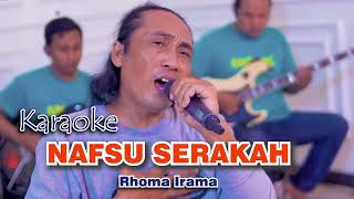 Download Lagu KARAOKE NAFSU SERAKAH – Rhoma Irama | Dangdut Tanpa Koplo MP3