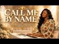 Jesus, Call Me By Name | Worship Song | Anne Marvett