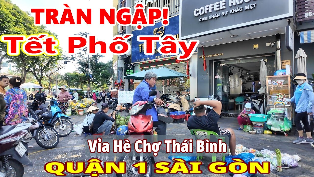 TẾT TRÀN NGẬP! PHỐ TÂY BÙI VIỆN VÀ TÌNH HÌNH VỈA HÈ CHỢ THÁI BÌNH QUẬN 1 SÀI GÒN