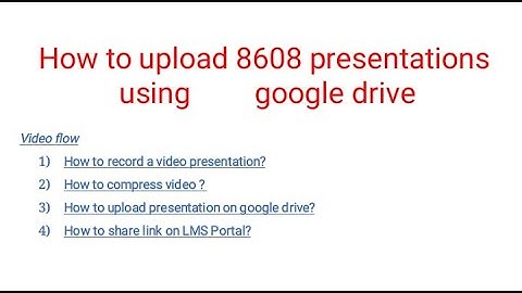 How to upload video presentation on LMS portal using google drive | how to compress video online