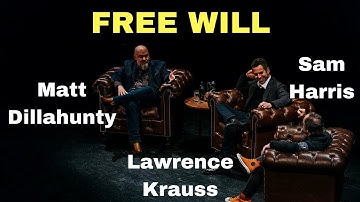 Sam Harris, Lawrence Krauss and Matt Dillahunty - Can we have pride without free will?